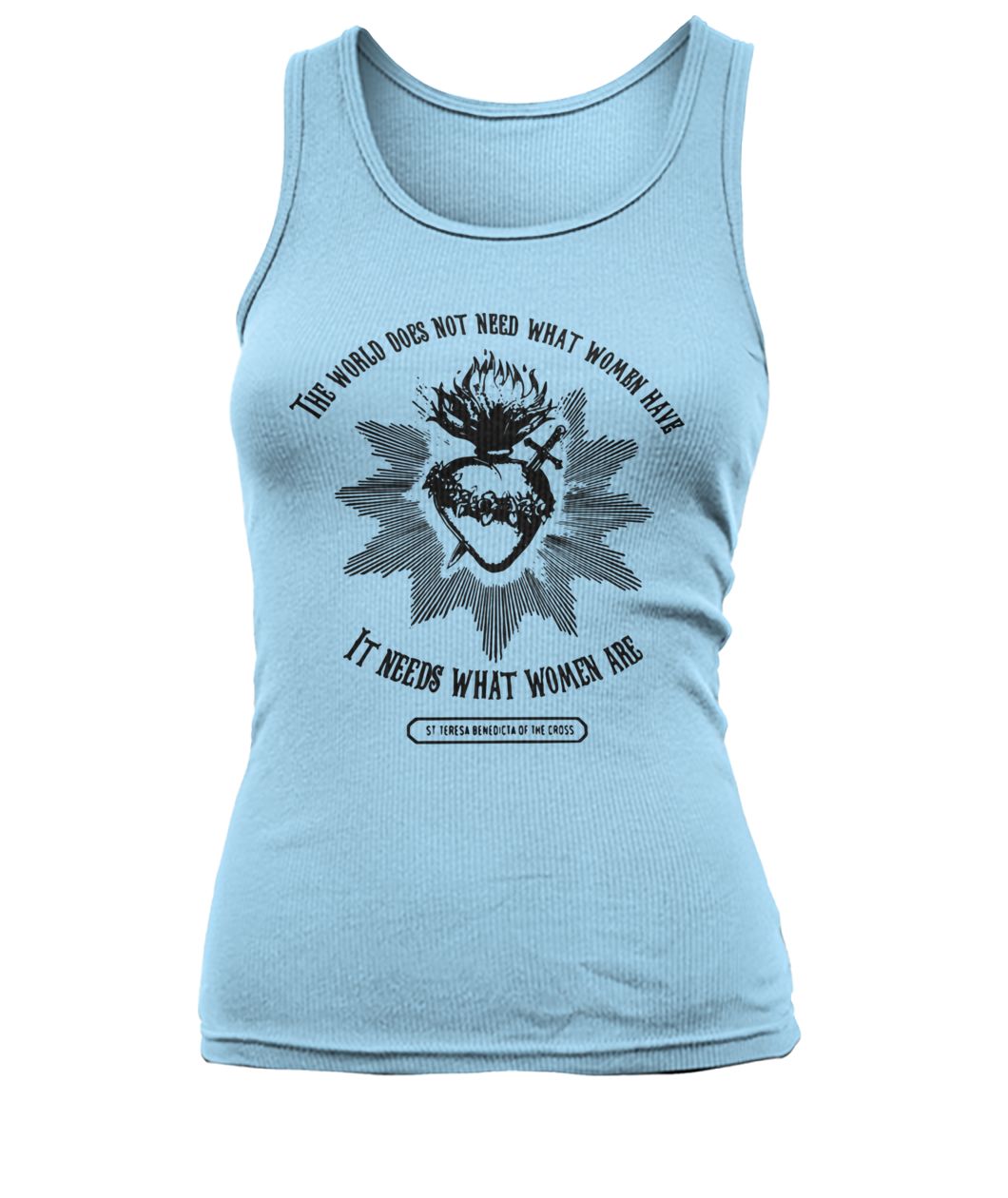 The world does not need what women have it needs women's tank top