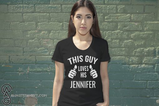 This guy loves his jennifer shirt