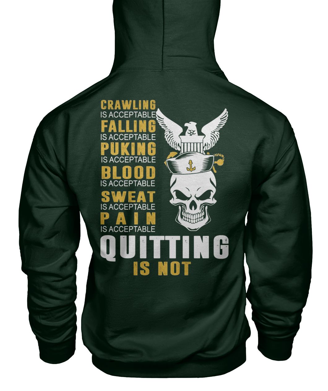 U.S. Navy Crawling is acceptable falling is acceptable puking is acceptable blood is acceptable sweat is acceptable gildan hoodie