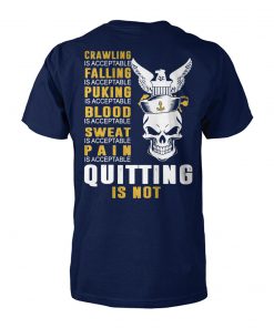 U.S. Navy Crawling is acceptable falling is acceptable puking is acceptable blood is acceptable sweat is acceptable unisex cotton tee