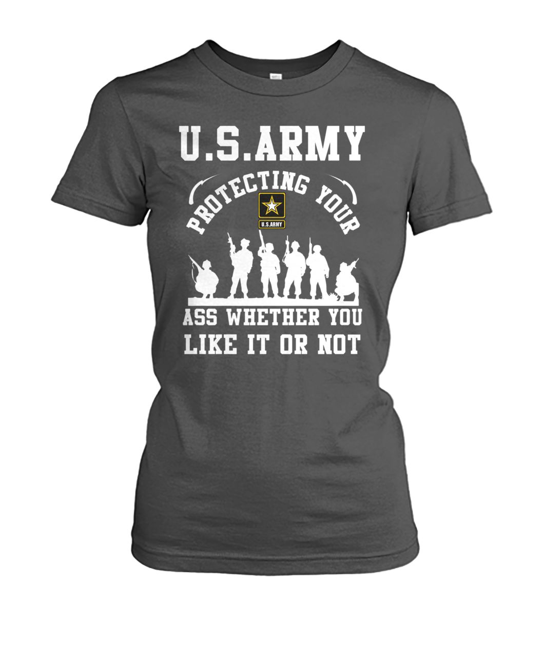 U.S.Army protecting your ass whether you like it or not women's crew tee
