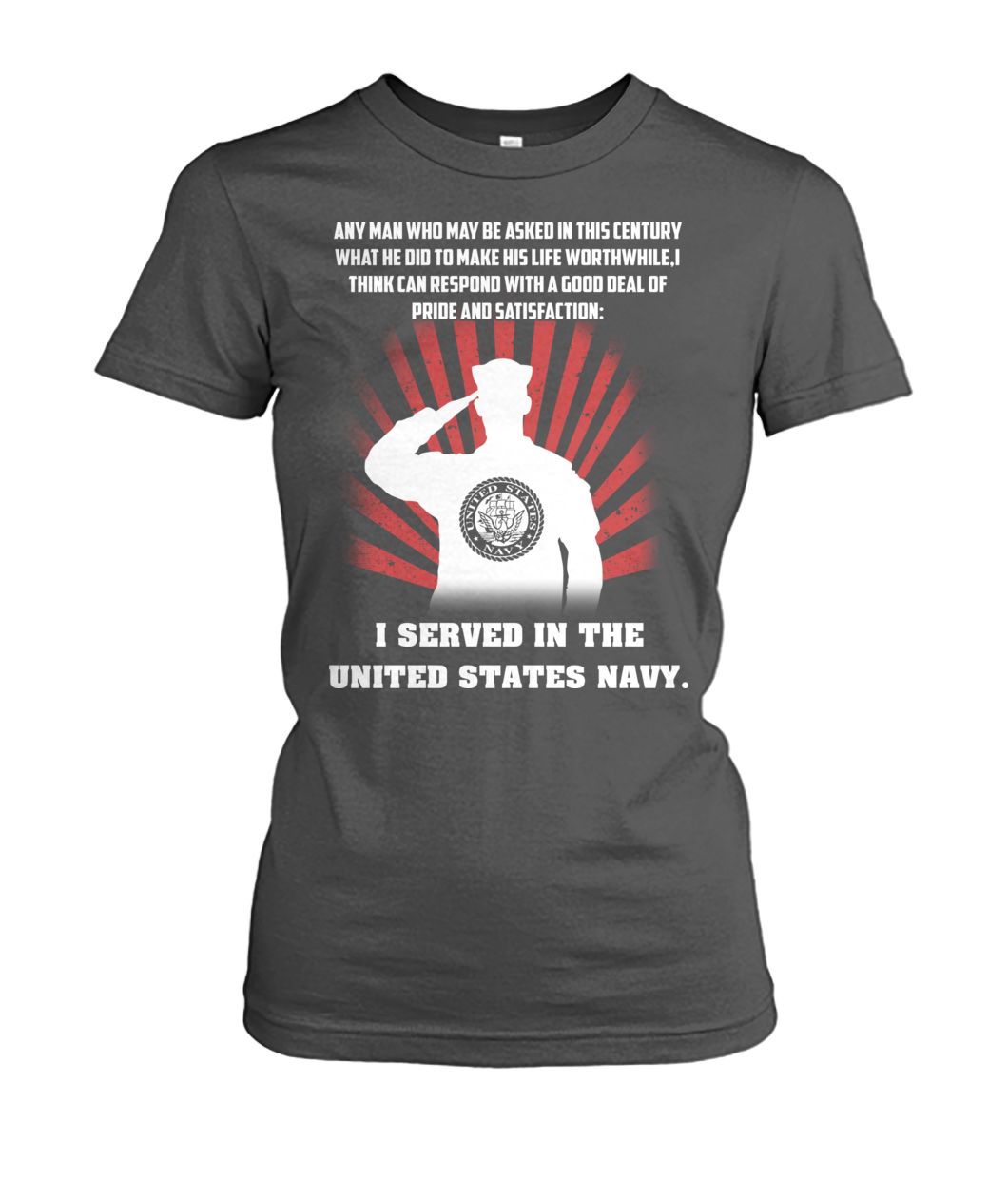 US sailor army any man who may be asked in this century what he did to make his life worthwhile women's crew tee