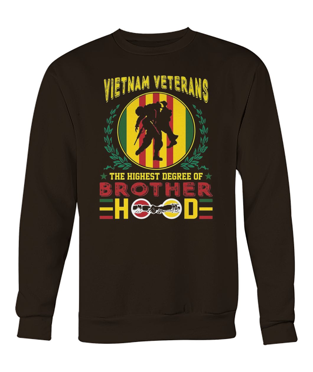 Vietnam veterans the highest degree of brotherhood crew neck sweatshirt
