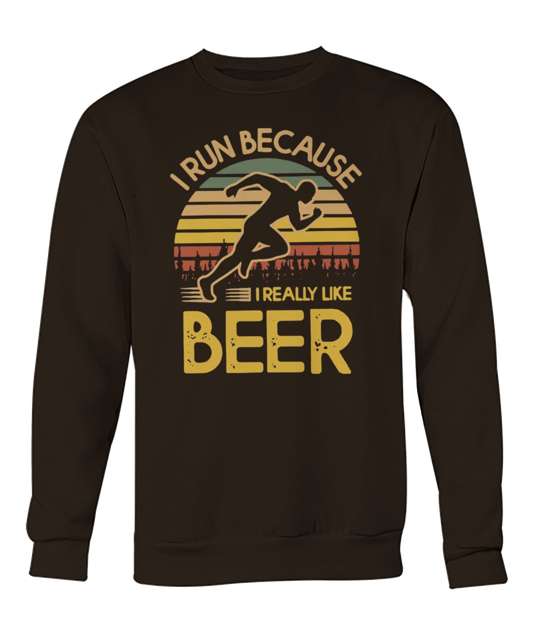 Vintage I run because I really like beer crew neck sweatshirt