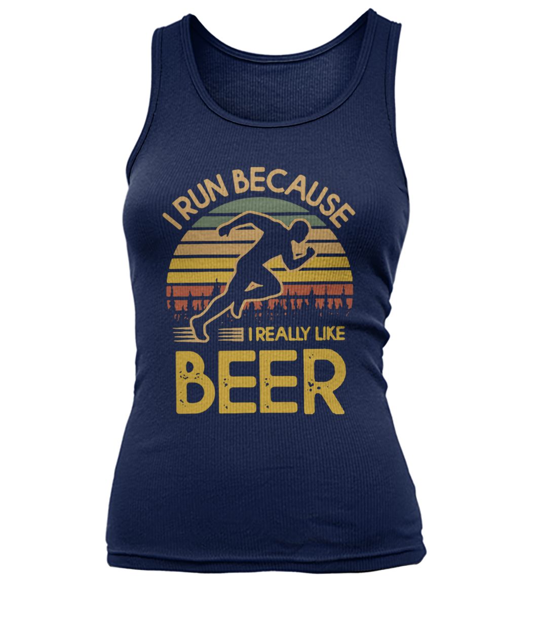 Vintage I run because I really like beer women's tank top