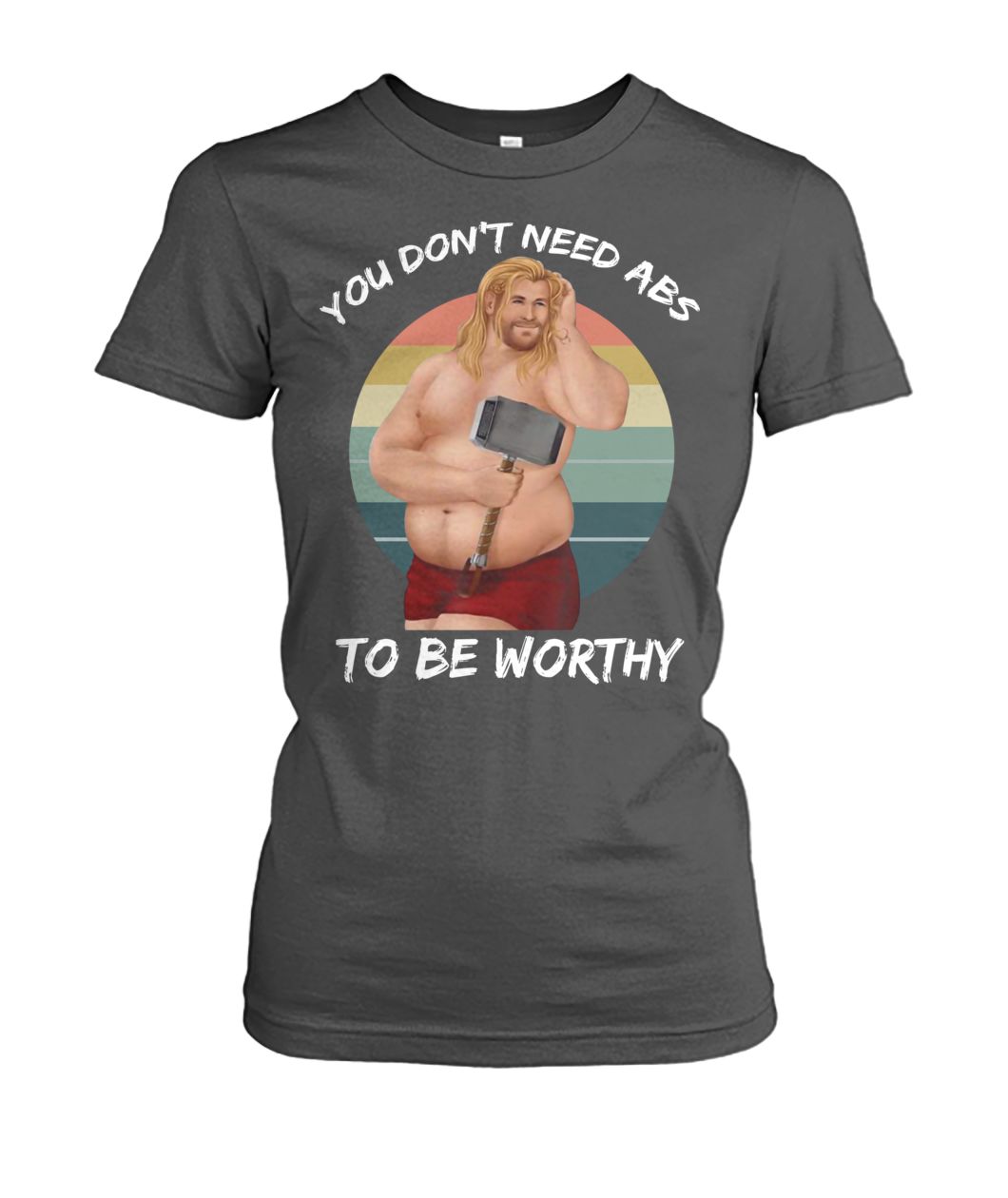Vintage fat-thor you don't need abs to be worthy women's crew tee
