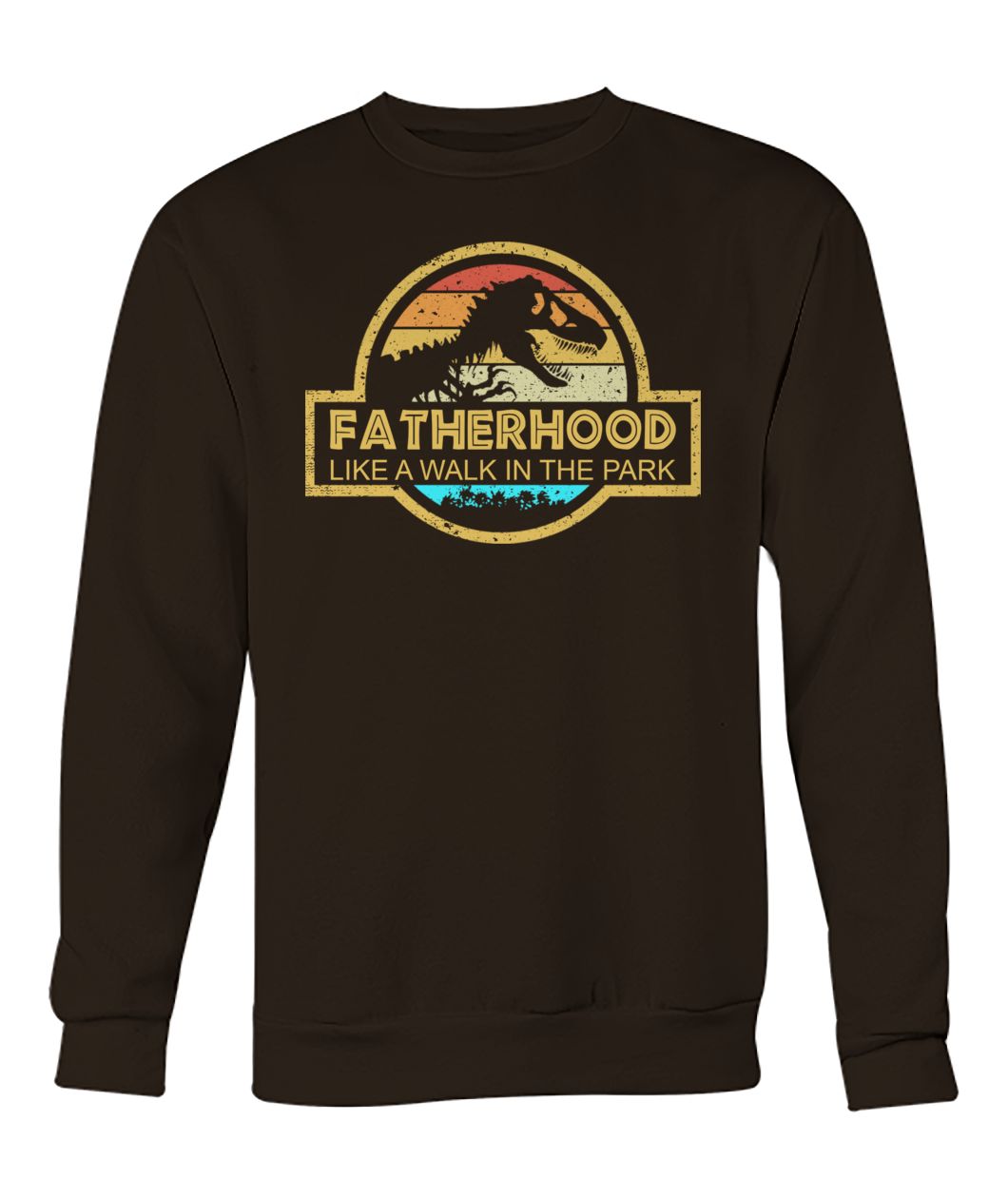 Vintage fatherhood like a walk in the park crew neck sweatshirt