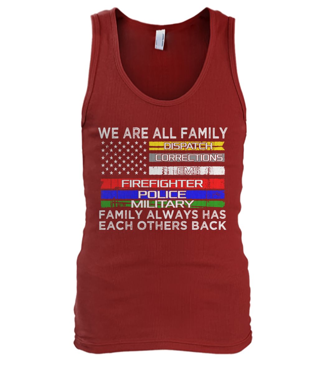 We are all family dispatch corrections emt firefighter police military men's tank top