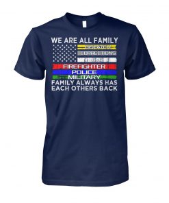 We are all family dispatch corrections emt firefighter police military unisex cotton tee