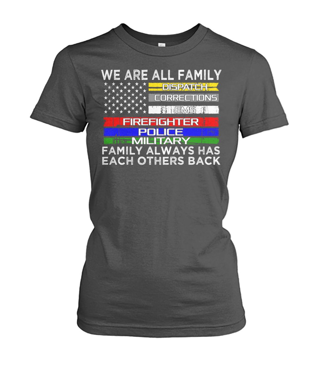 We are all family dispatch corrections emt firefighter police military women's crew tee