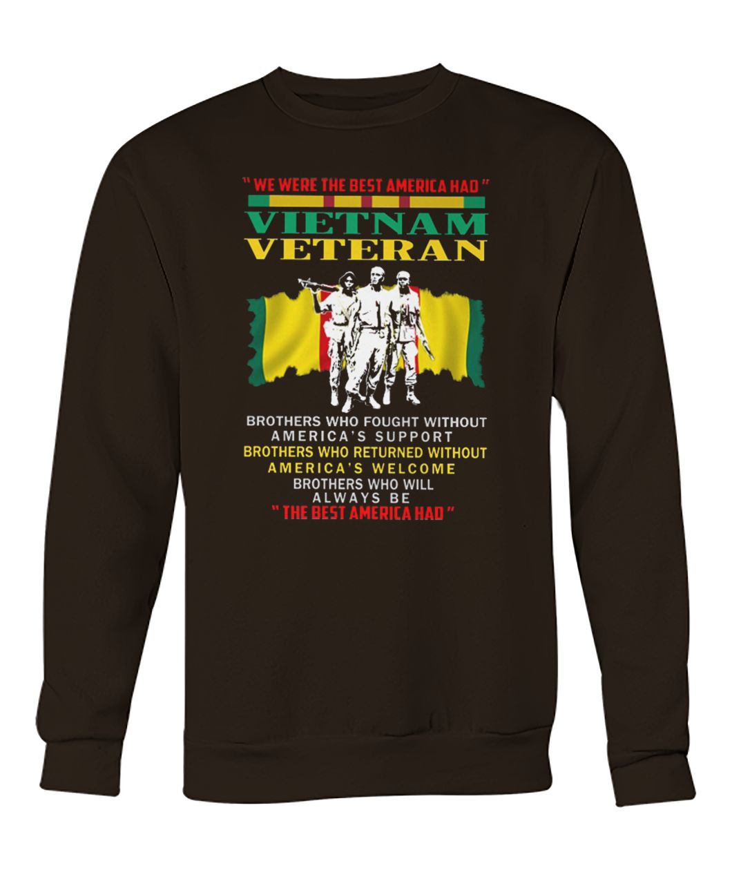 We were the best america had vietnam veteran crew neck sweatshirt