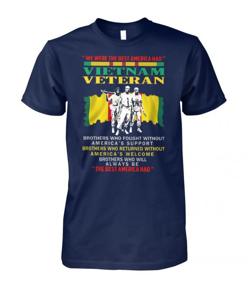 We were the best america had vietnam veteran unisex cotton tee