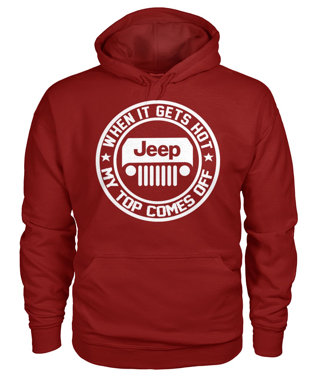 When it gets hot my top comes off jeep gildan hoodie