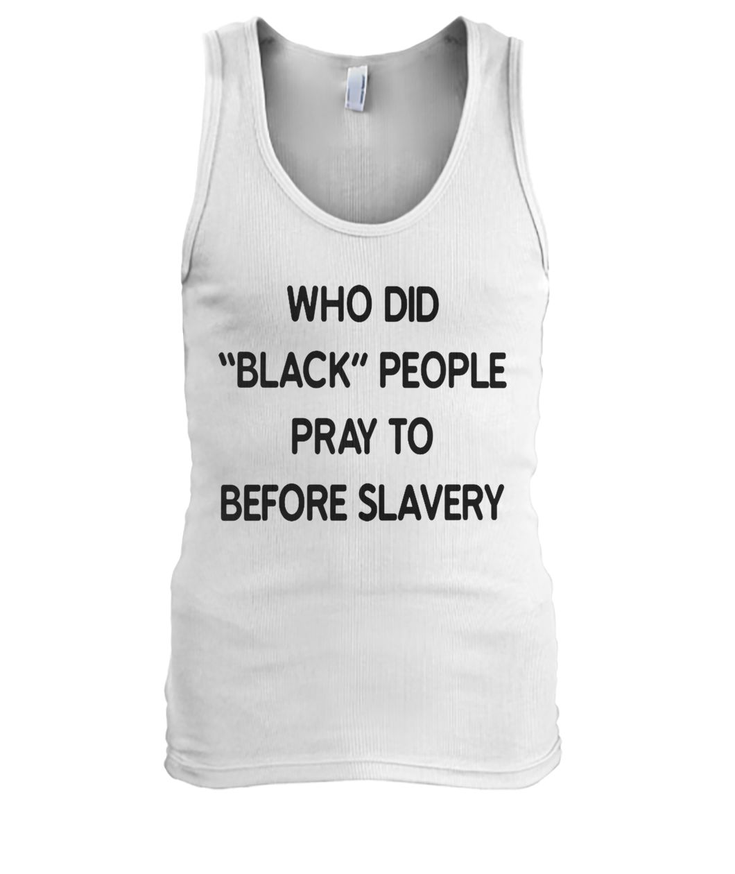 Who did black people pray to before slavery men's tank top