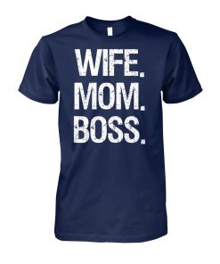 Wife mom boss mother's day unisex cotton tee