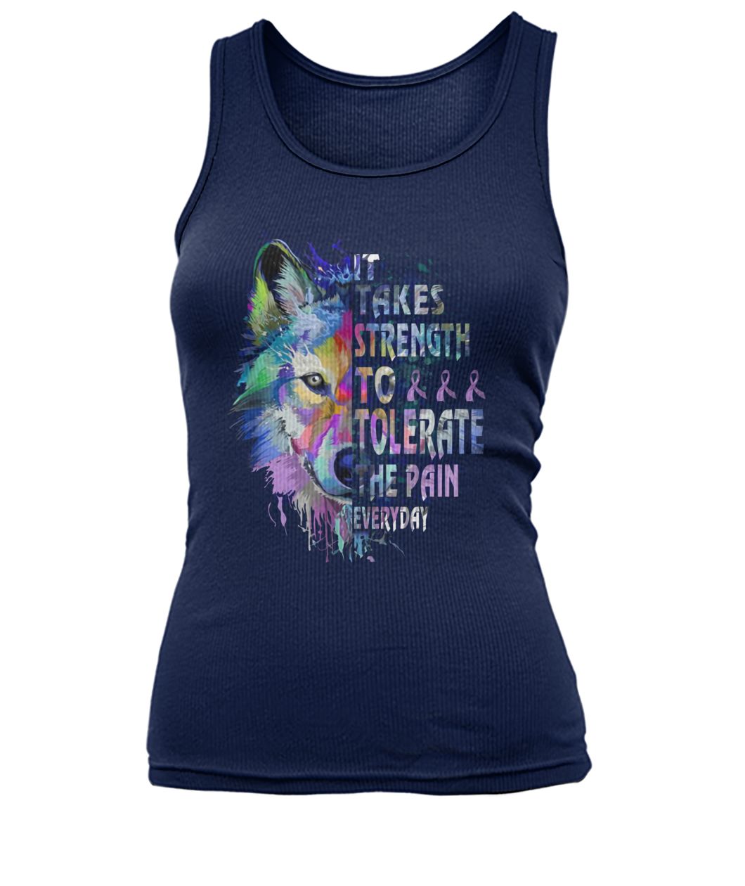 Wolf it takes strength to tolerate the pain everyday fibromyalgia awareness women's tank top