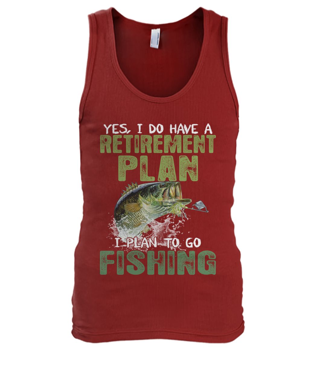 Yes I do have a retirement plan I plan to go fishing men's tank top