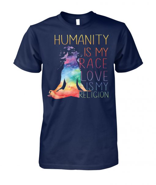 Yoga humanity is my race love is my religion unisex cotton tee