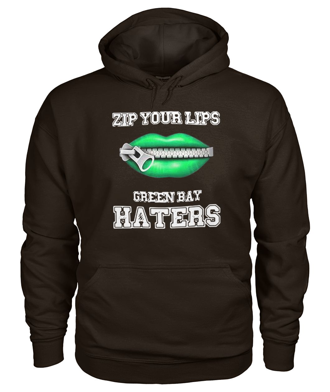 Zip your lips green bay packers haters gildan hoodie