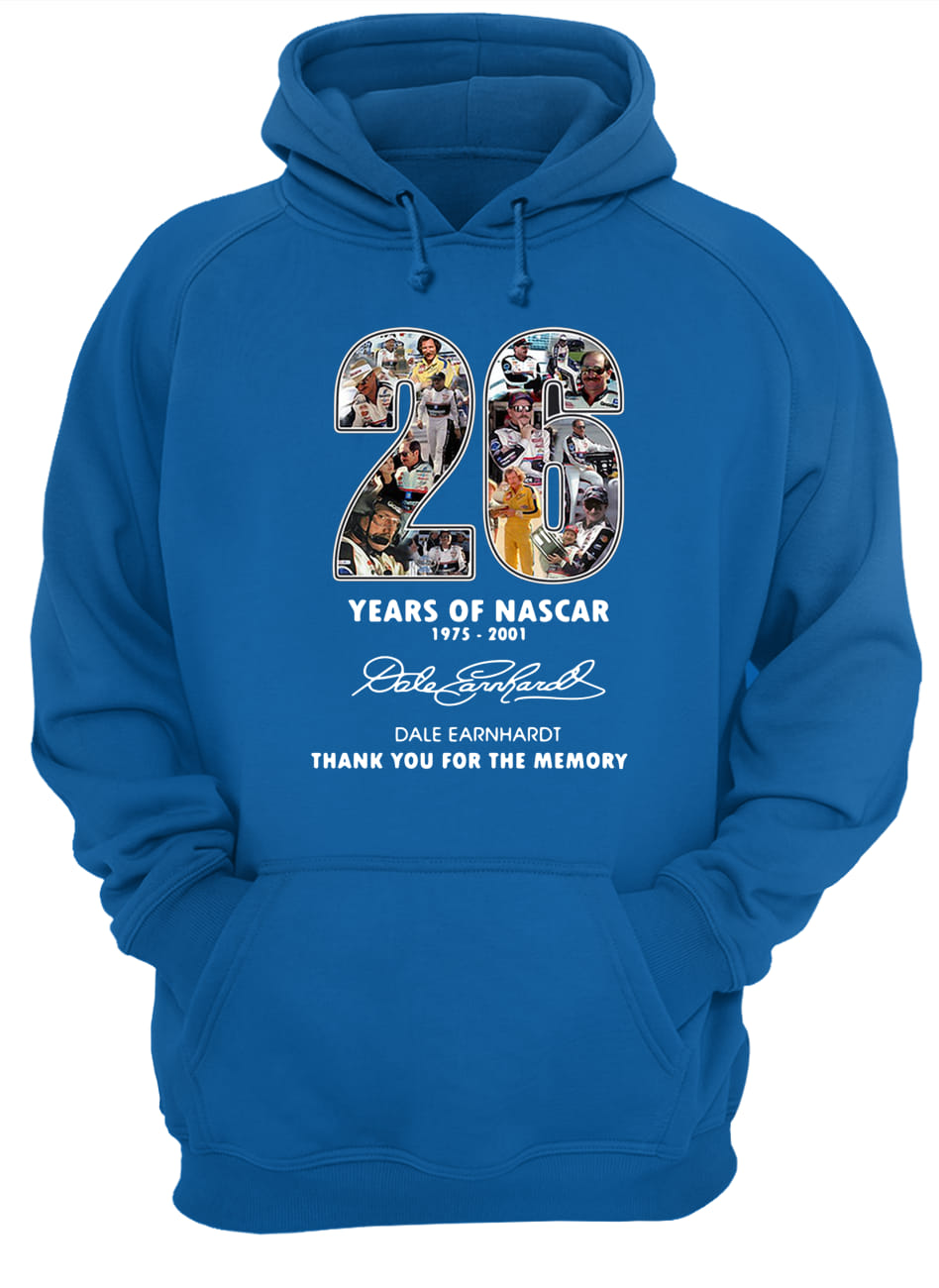26 years of nascar 1975 2001 dale earnhardt signature thank you for the memories hoodie