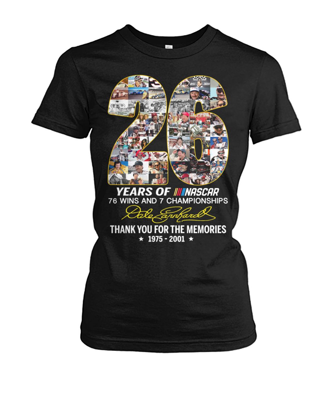 26 years of nascar 76 wins and 7 championships dale earnhardt signature women's crew tee