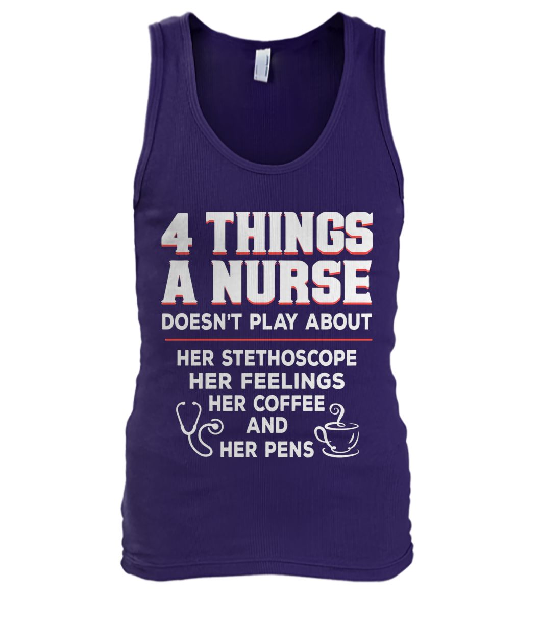 4 things a nurse doesn't play about her stethoscope men's tank top