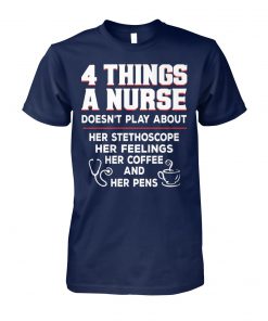 4 things a nurse doesn't play about her stethoscope unisex cotton tee