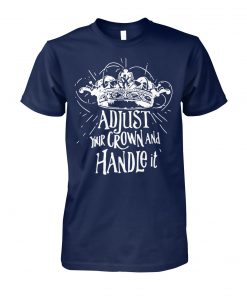 Adjust your crown and handle it unisex cotton tee