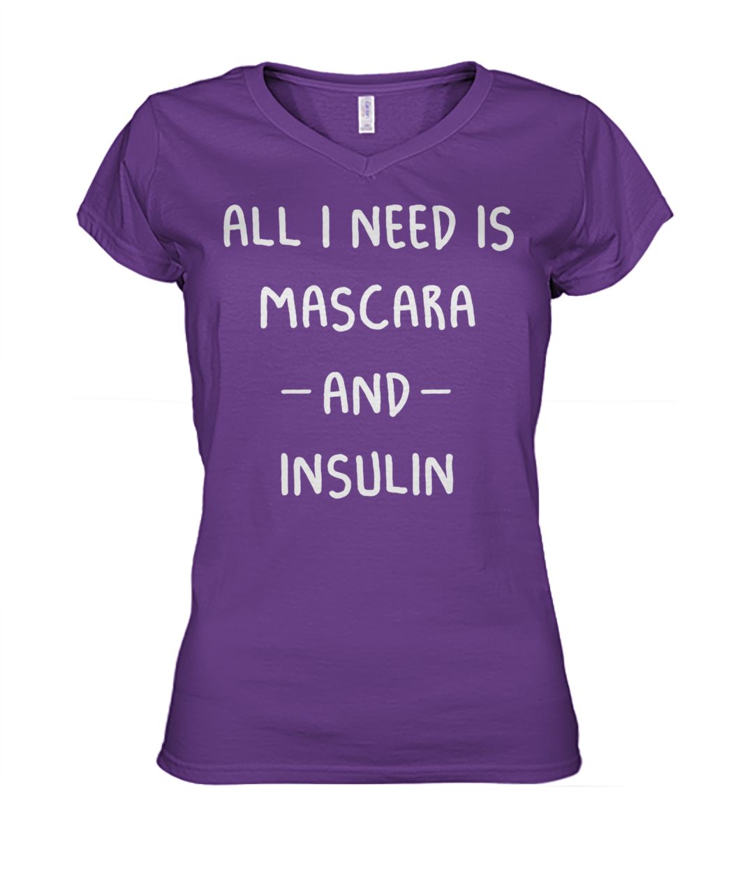 All I need is mascara and insulin women's v-neck