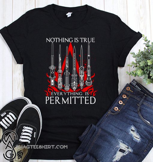 Assassin's creed nothing is true everything is permitted shirt