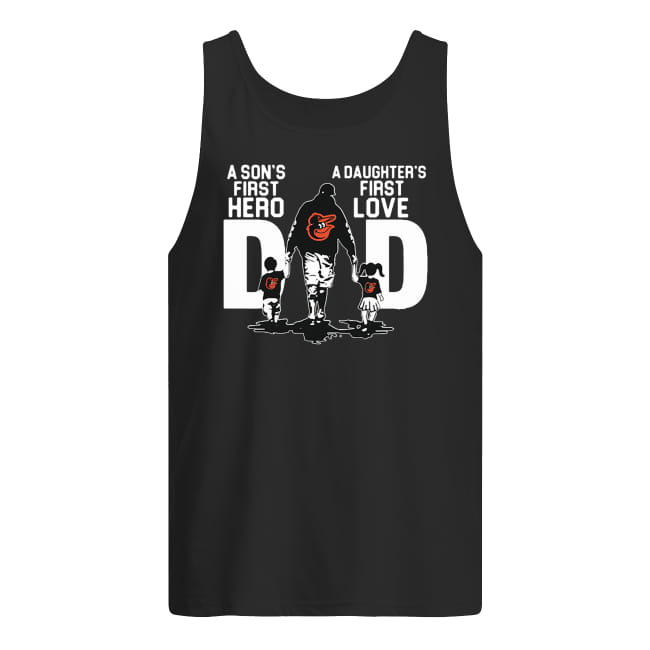 Baltimore orioles dad a son's first hero a daughter's first love tank top