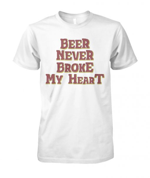 Beer never broke my heart unisex cotton tee