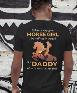 Behind every horse girl who believes in herself shirt