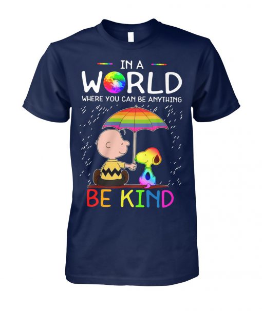 Charlie brown snoopy in a world where you can be anything be kind lgbt unisex cotton tee