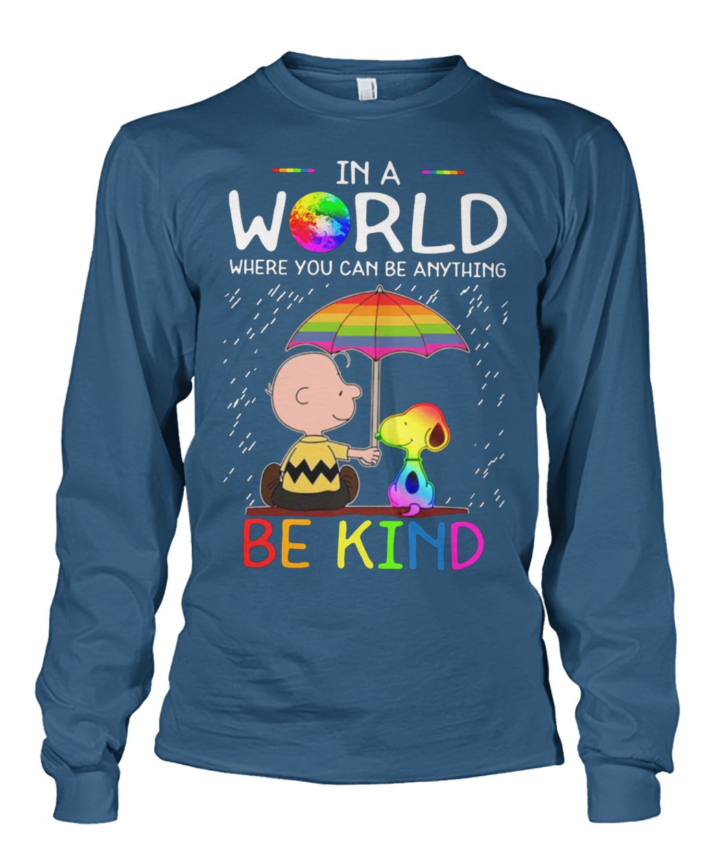 Charlie brown snoopy in a world where you can be anything be kind lgbt unisex long sleeve