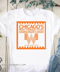 Chicago's most famous texas hamburger chain whataburger 2019 shirt