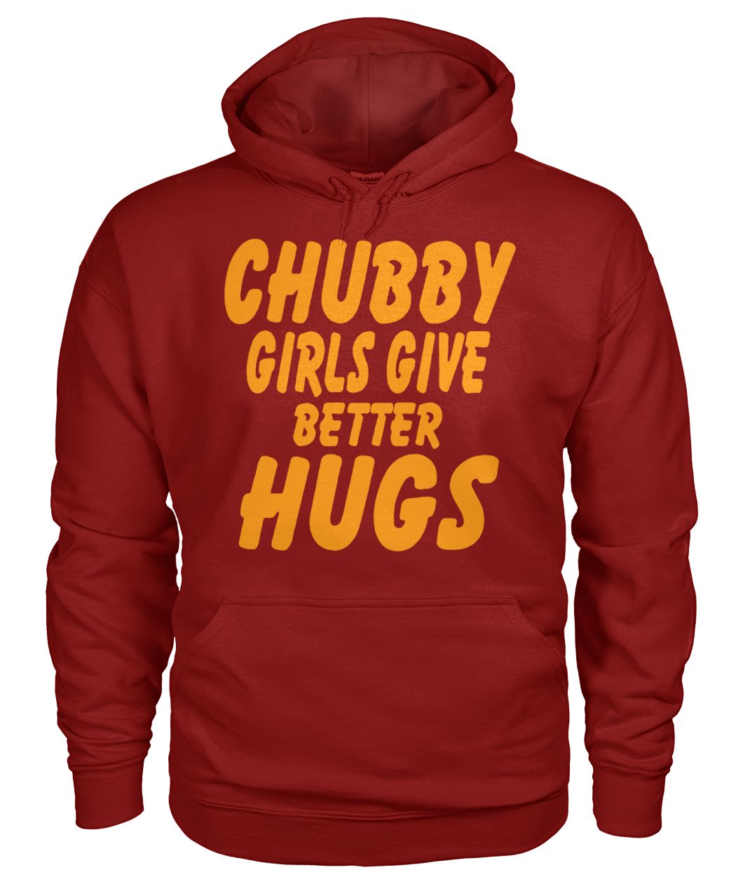 Chubby girls give better hugs gildan hoodie