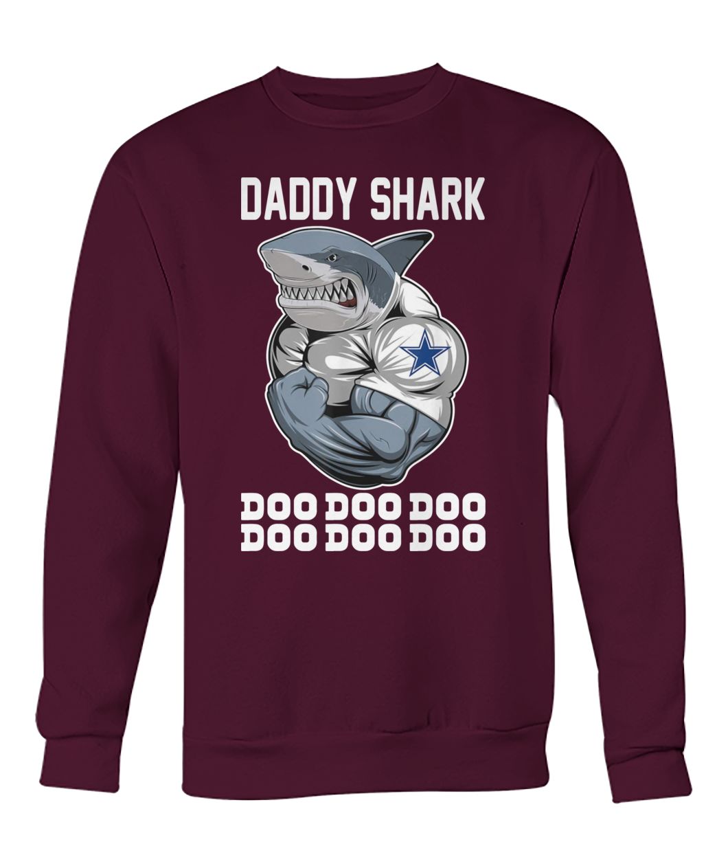 Daddy shark body building dallas cowboy doo doo doo crew neck sweatshirt