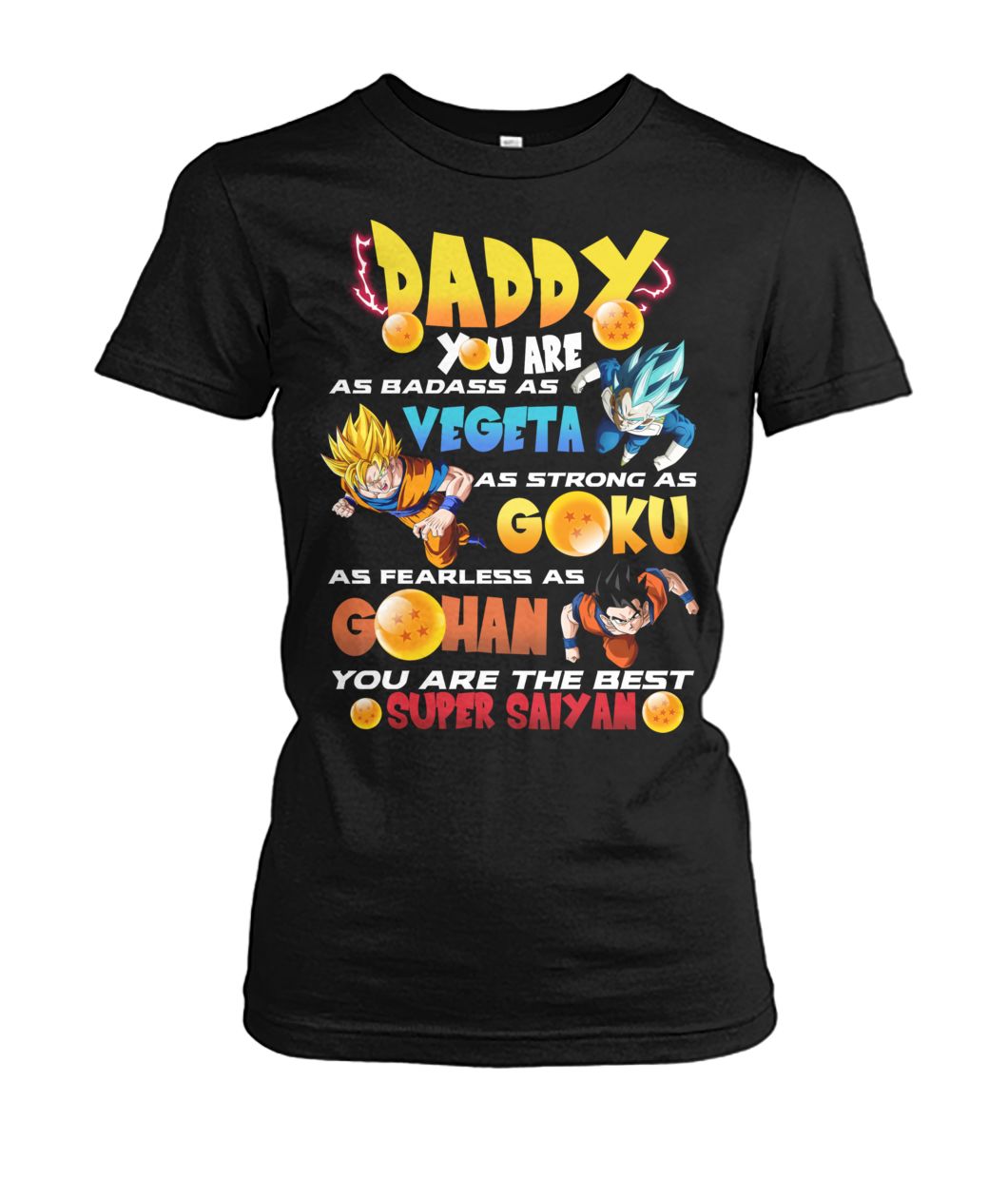 Daddy you are as badass as vegeta as strong as goku as fearless as gohan you are the best super saiyan women's crew tee