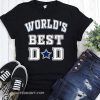 Dallas cowboys world's best dad shirt