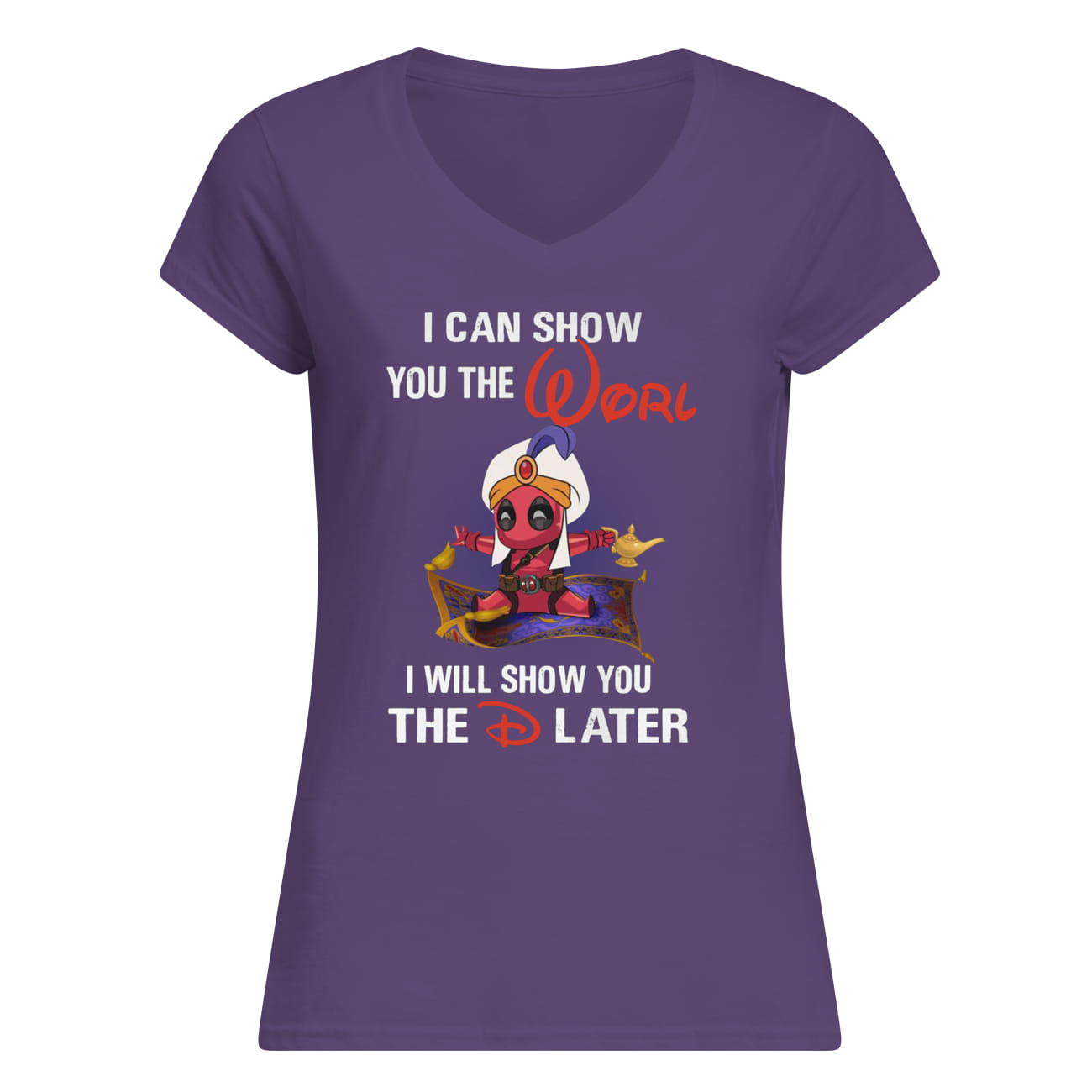 Deadpool aladdin I can show you the worl I will show you the D later lady v-neck