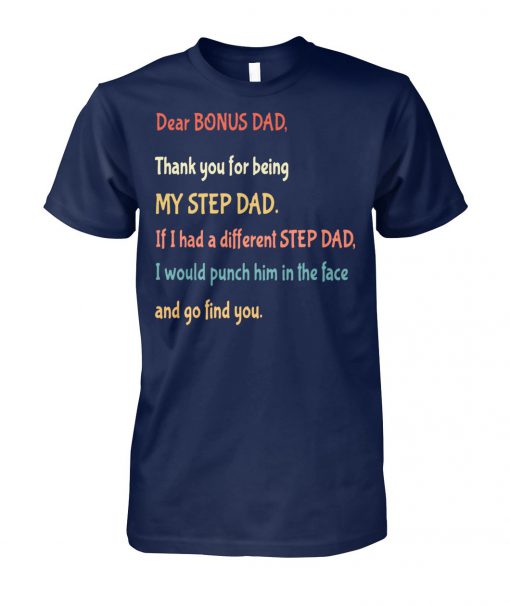 Dear bonus dad thank you for being my step dad unisex cotton tee