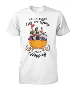 Disney villains get in loser we are going park hopping unisex cotton tee