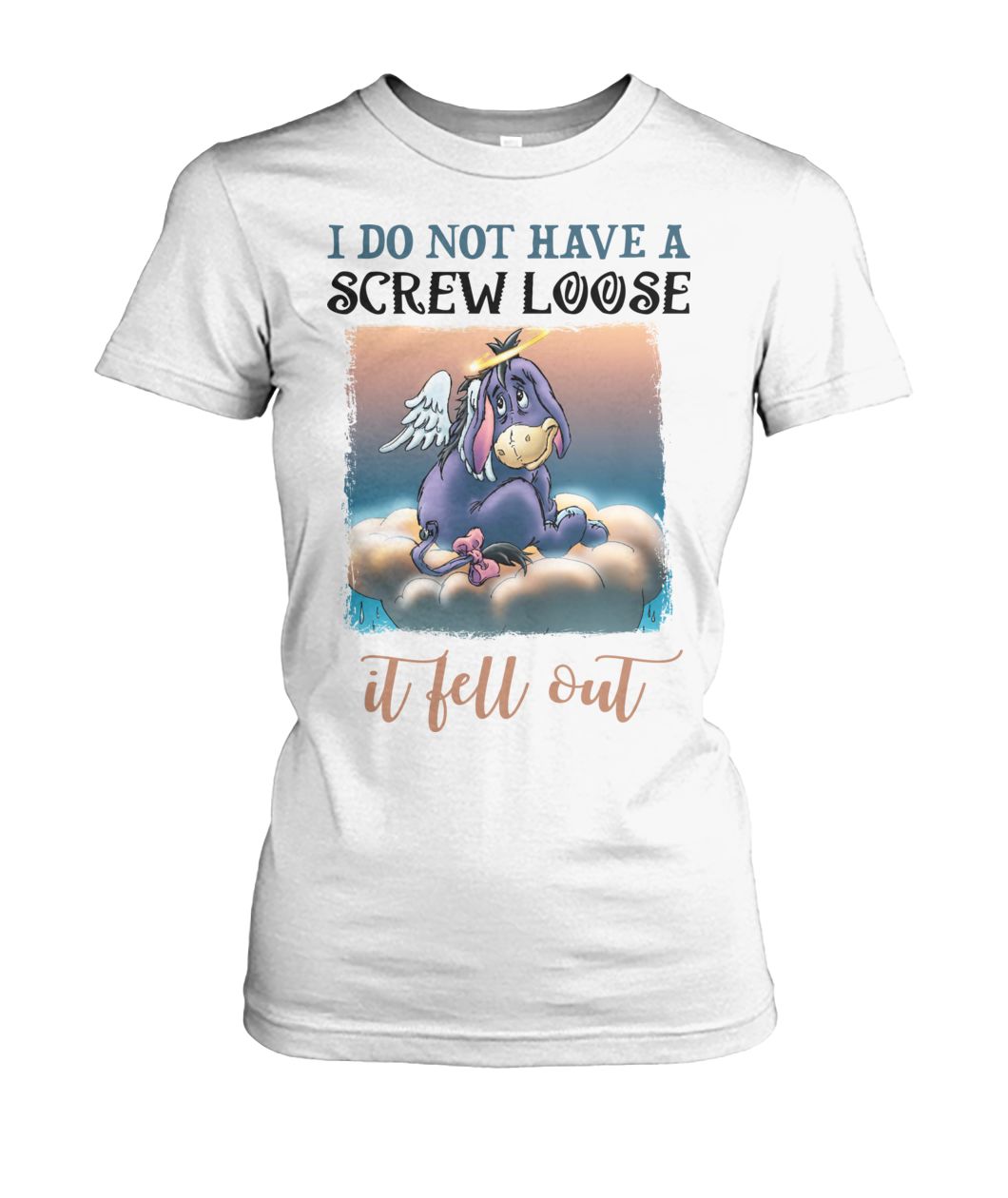 Eeyore I do not have a screw loose it fell out women's crew tee