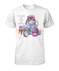 Eeyore it's never too early for chocolate unisex cotton tee