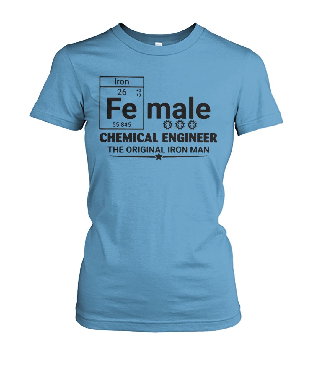 Female chemical engineer the original iron man women's crew tee