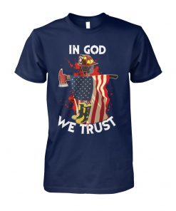 Firefighter in God we trust unisex cotton tee