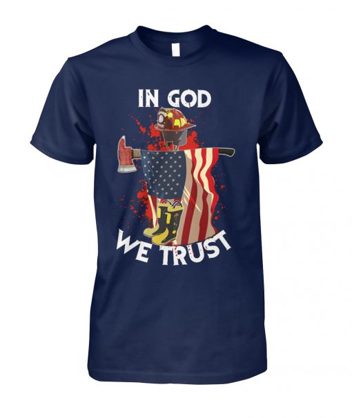 Firefighter in God we trust unisex cotton tee