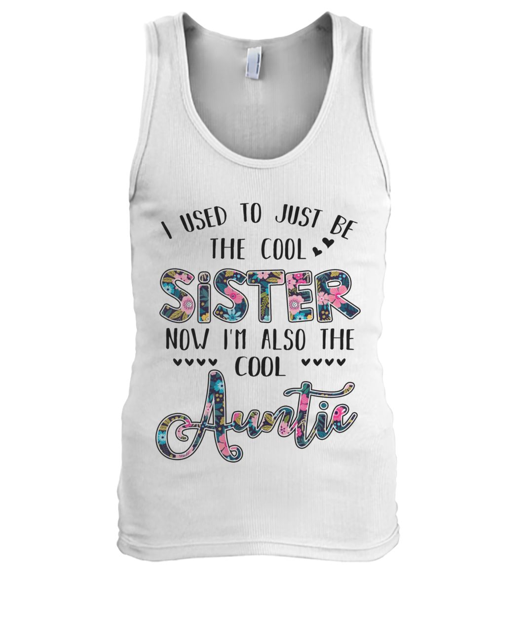 Floral I used to be the cool sister now I'm also the cool auntie men's tank top