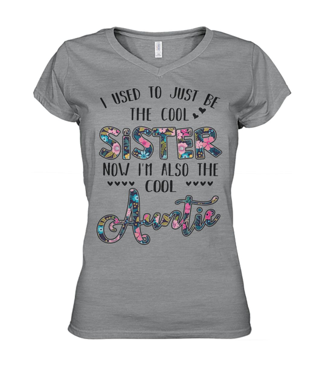 Floral I used to be the cool sister now I'm also the cool auntie women's v-neck